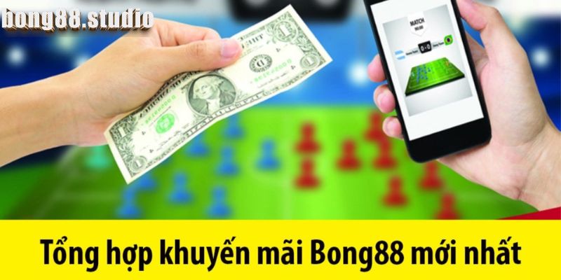 Tổng hợp các chương trình khuyến mãi mới nhất tại Bong88